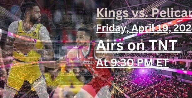 Sacramento Kings vs New Orleans Pelicansclash